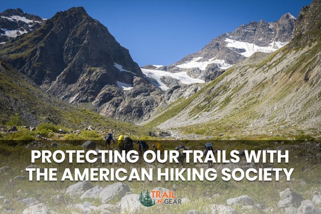 Protecting Our Trails with the American Hiking Society